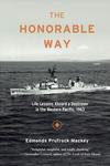 The Honorable Way: Life Lessons Aboard a Destroyer in the Western Pacific, 1963 