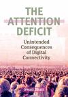 The Attention Deficit: Unintended Consequences of Digital Connectivity 