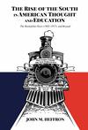  The Rise of the South in American Thought and Education: The Rockefeller Years (1902-1917) and Beyond 