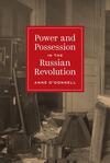 Power and Possession in the Russian Revolution Power and Possession in the Russian Revolution