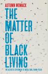 The Matter of Black Living