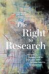 The Right to Research The Right to Research