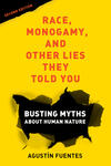 Race, Monogamy, and Other Lies They Told You Race, Monogamy, and Other Lies They Told You