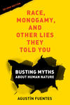 Race, Monogamy, and Other Lies They Told You 