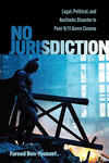 No Jurisdiction: Legal, Political, and Aesthetic Disorder in Post-9/11 Genre Cinema No Jurisdiction: Legal, Political, and Aesthetic Disorder in Post-9/11 Genre Cinema