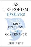 As Terrorism Evolves: Media, Religion, and Governance 