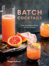 Batch Cocktails: Make-Ahead Pitcher Drinks for Every 