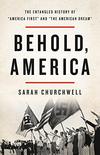 Behold, America: The Entangled History of ‘America First’ and ‘the American Dream’ 