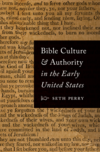 Bible Culture and Authority in the Early United States 