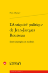 L’Antiquité politique de Jean-Jacques Rousseau: Entre exemples et modèles