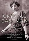 Crystal Eastman: A Revolutionary Life 