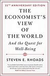 The Economist’s View of the World: And the Quest for Well-Being The Economist’s View of the World: And the Quest for Well-Being