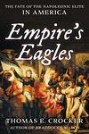 Empire's Eagles: The Fate of the Napoleonic Elite in America 