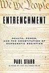 Entrenchment: Wealth, Power, and the Constitution of Democratic Societies