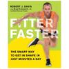 Fitter Faster: The Smart Way to Get in Shape in Just Minutes a Day