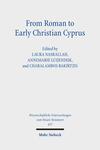 From Roman to Early Christian Cyprus: Studies in Religion and Archaeology From Roman to Early Christian Cyprus: Studies in Religion and Archaeology