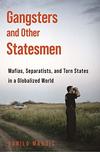 Gangsters and Other Statesmen: Mafias, Separatists and Torn States in a Globalized World