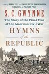 Hymns of the Republic: The Story of the Final Year of the American Civil War Hymns of the Republic: The Story of the Final Year of the American Civil War