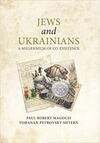 Jews and Ukrainians: A Millennium of Co-Existence