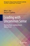 Leading with Uncommon Sense: Slowing Down, Looking Inward, Taking Action Leading with Uncommon Sense: Slowing Down, Looking Inward, Taking Action