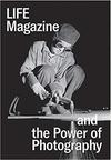 Life Magazine and the Power of Photography