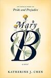 Mary B: An Untold Story of Pride and Prejudice 