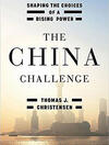 The China Challenge: Shaping the Choices of a Rising Power