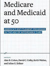 Medicare and Medicaid at 50: America’s Entitlement Programs in the Age of Affordable Care