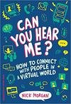 Can You Hear Me? How to Connect with People in a Virtual World