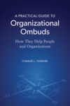 A Practical Guide to Organizational Ombuds A Practical Guide to Organizational Ombuds