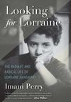 Looking for Lorraine: The Radiant and Radical Life of Lorraine Hansberry 