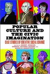 Popular Culture and The Civic Imagination: Case Studies of Creative Social Change