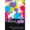 Practicing Futures: A Civic Imagination Action Handbook Practicing Futures: A Civic Imagination Action Handbook
