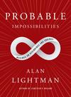 Probable Impossibilities: Musings on Beginnings and Endings 