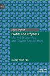 Profits and Prophets: Market Economics and Jewish Social Ethics Profits and Prophets: Market Economics and Jewish Social Ethics
