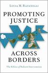 Promoting Justice Across Borders: The Ethics of Reform Intervention Promoting Justice Across Borders: The Ethics of Reform Intervention