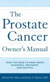 The Prostate Cancer Owner's Manual The Prostate Cancer Owner's Manual
