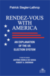 Rendez-vous With America: An Explanation of the US Election System