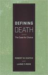 Defining Death: The Case for Choice Defining Death: The Case for Choice