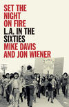 Set the Night on Fire: L.A. in the Sixties 