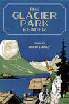The Glacier Park Reader The Glacier Park Reader
