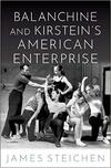 Balanchine and Kirstein’s American Enterprise Balanchine and Kirstein’s American Enterprise
