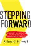 Stepping Forward: A Positive, Practical Path to Transform Our Communities and Our Lives Stepping Forward: A Positive, Practical Path to Transform Our Communities and Our Lives