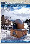 Taos Horno Adventures: A Multicultural Culinary Memoir Informed by History and Horticulture 