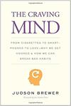  The Craving Mind: From Cigarettes to Smart-Phones to Love—Why We Get Hooked & How We Can Break Bad Habits
