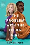 The Problem with the Other Side The Problem with the Other Side