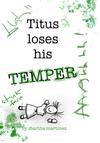 Titus Loses His Temper 