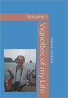 Vignettes of My Life: Volume I Vignettes of My Life: Volume I