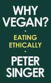 Why Vegan? Eating Ethically 