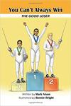 You Can't Always Win: The Good Loser You Can't Always Win: The Good Loser